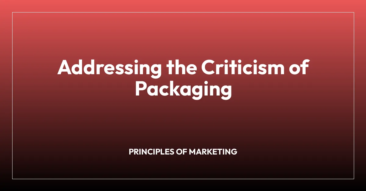 Addressing the Criticism of Packaging