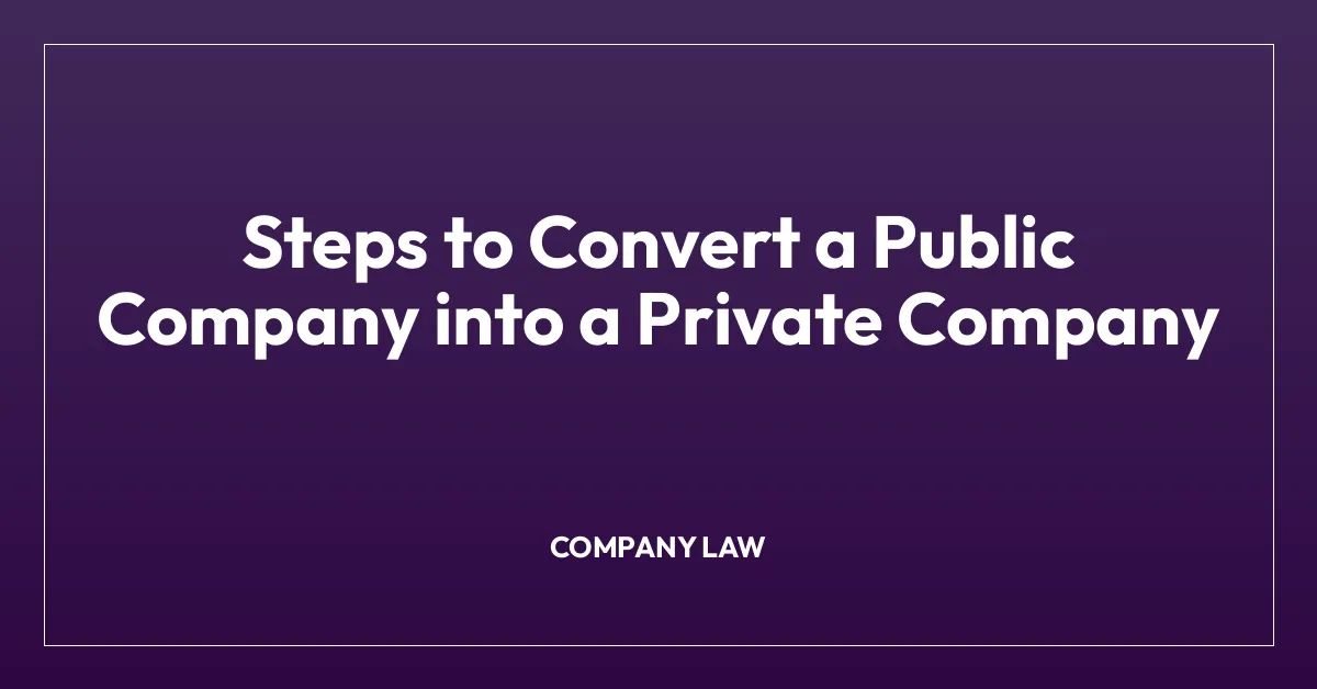 Steps to Convert a Public Company into a Private Company