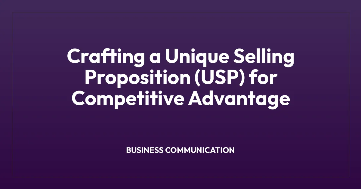 Crafting a Unique Selling Proposition (USP) for Competitive Advantage