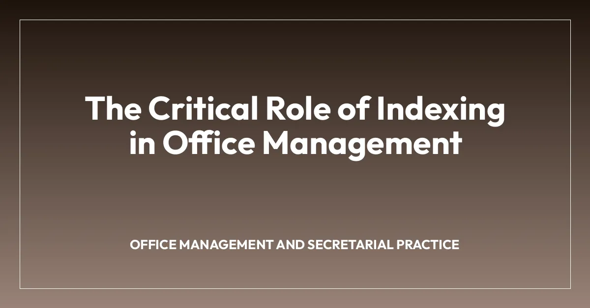 The Critical Role of Indexing in Office Management
