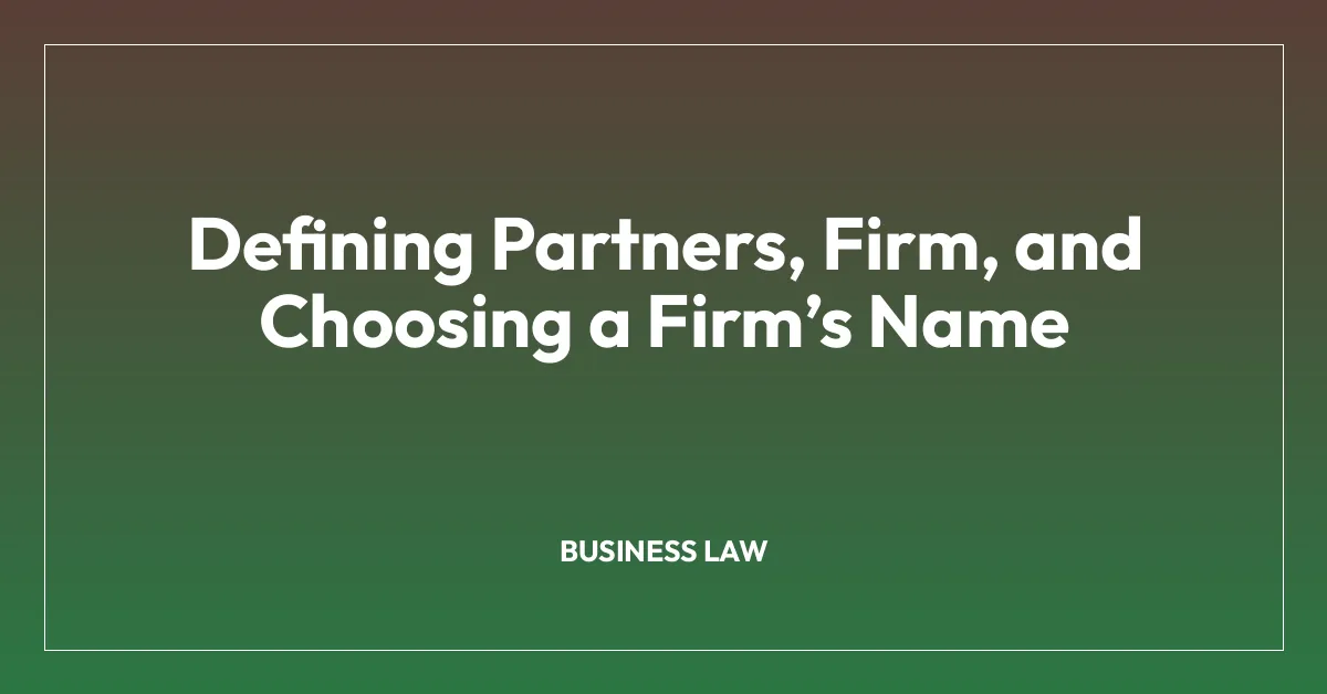 Defining Partners, Firm, and Choosing a Firmโs Name