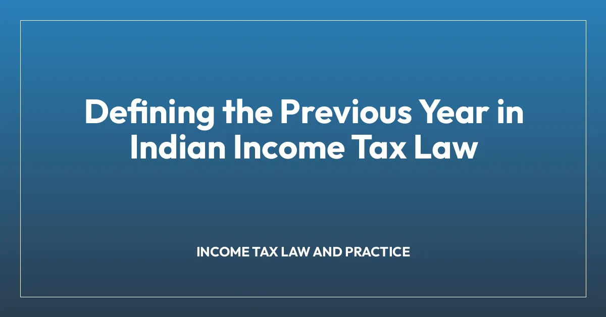 Defining the Previous Year in Indian Income Tax Law