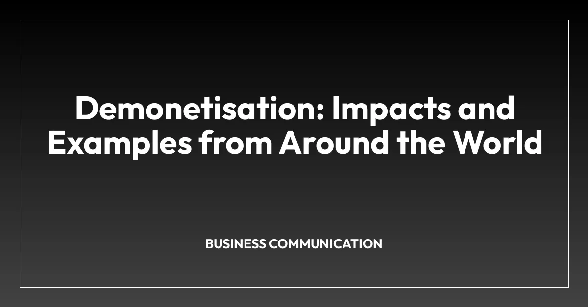 Demonetisation: Impacts and Examples from Around the World