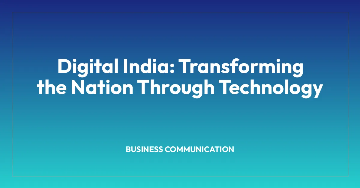 Digital India: Transforming the Nation Through Technology