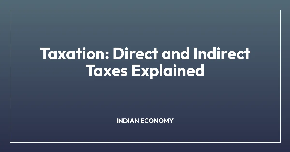 Taxation: Direct and Indirect Taxes Explained