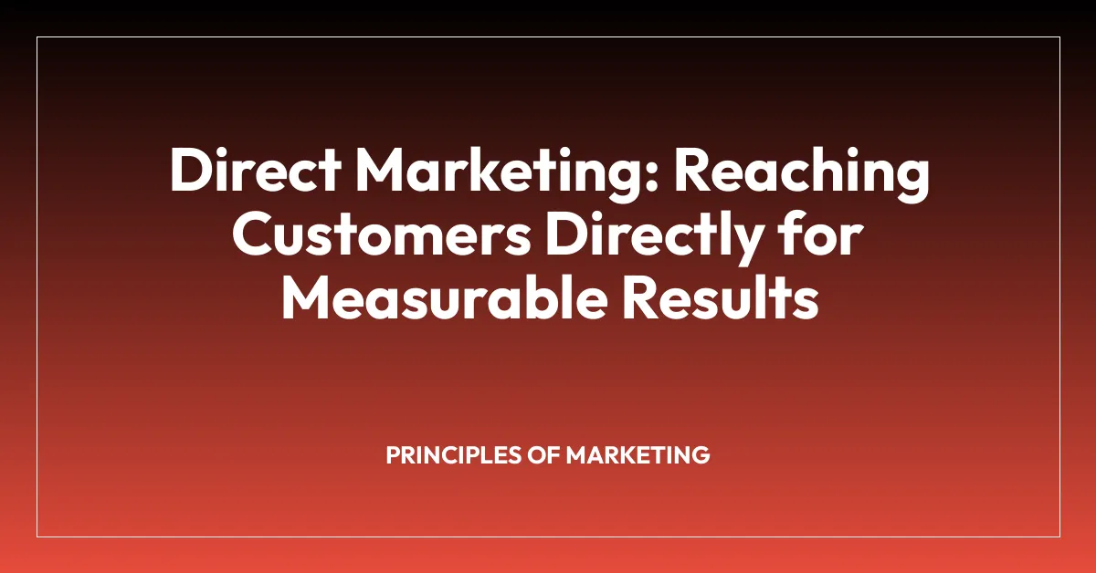 Direct Marketing: Reaching Customers Directly for Measurable Results