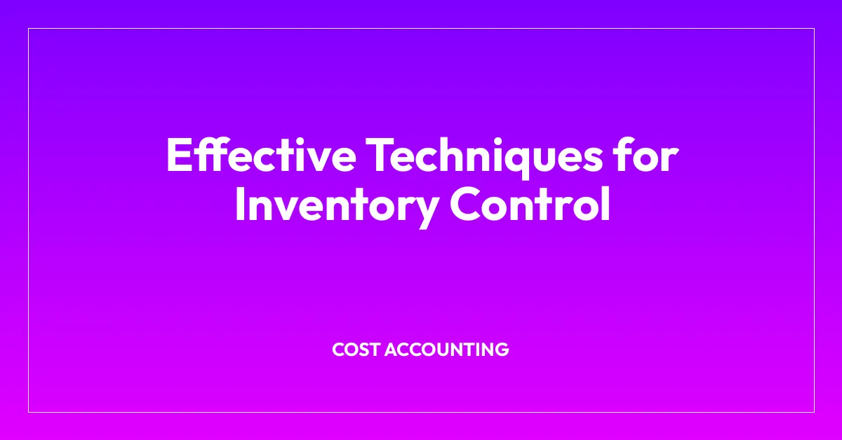 Effective Techniques for Inventory Control