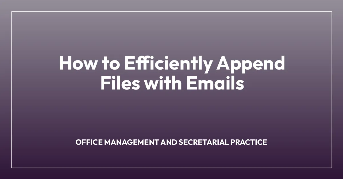 How to Efficiently Append Files with Emails
