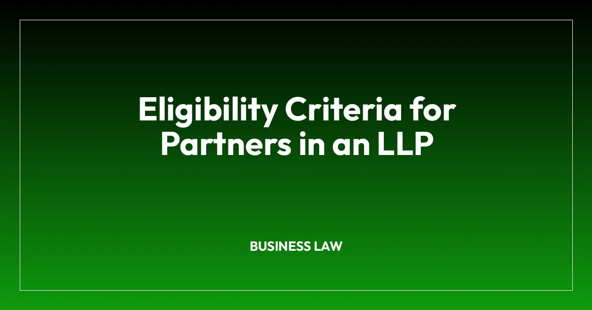 Eligibility Criteria for Partners in an LLP