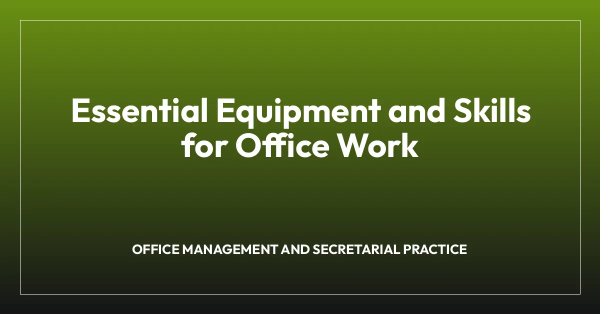 Essential Equipment and Skills for Office Work