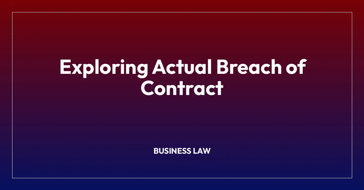Exploring Actual Breach of Contract