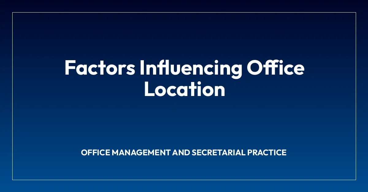Factors Influencing Office Location