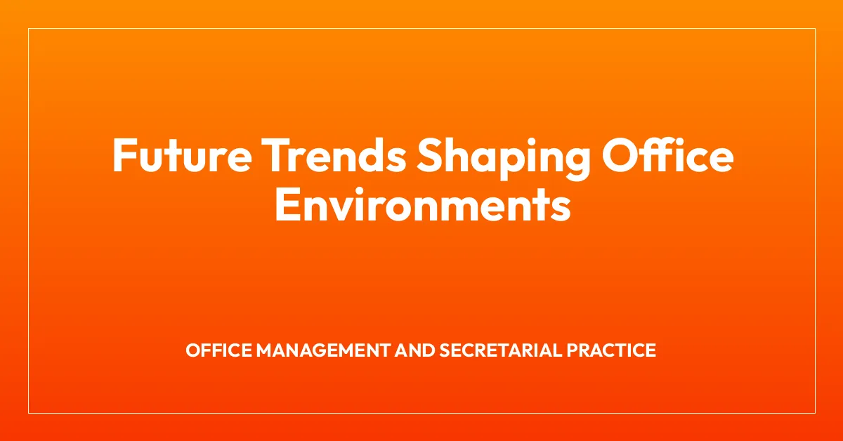 Future Trends Shaping Office Environments