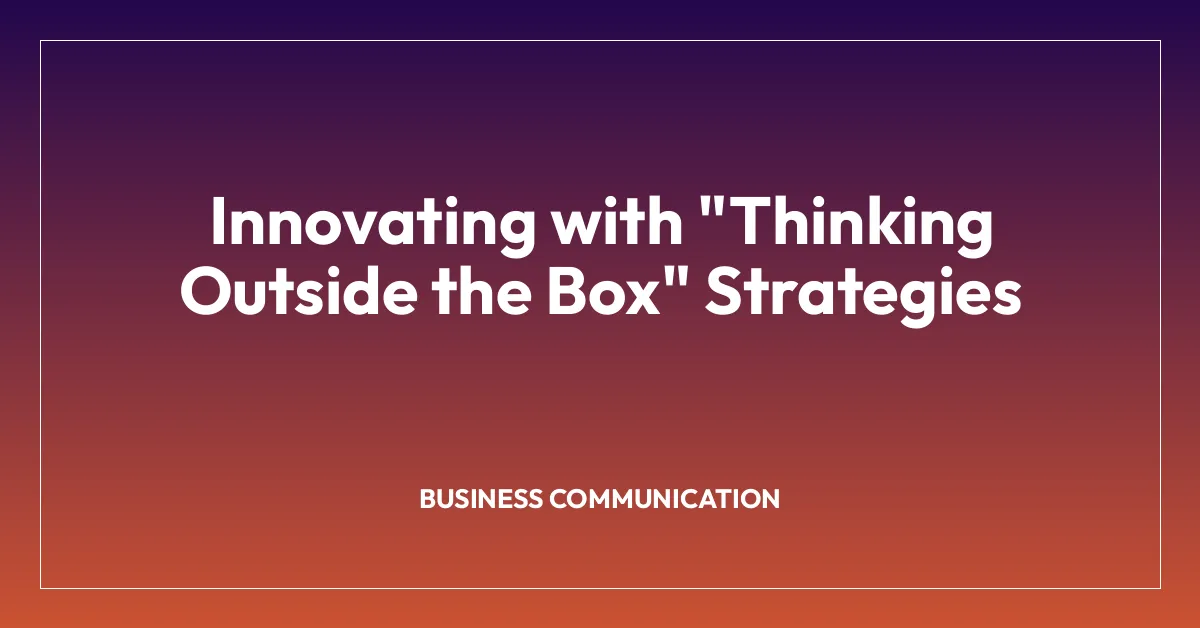 Innovating with “Thinking Outside the Box” Strategies