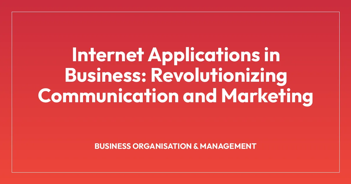 Internet Applications in Business: Revolutionizing Communication and Marketing