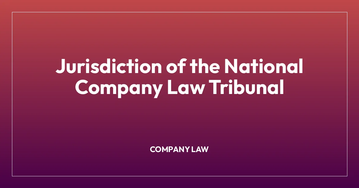 Jurisdiction of the National Company Law Tribunal