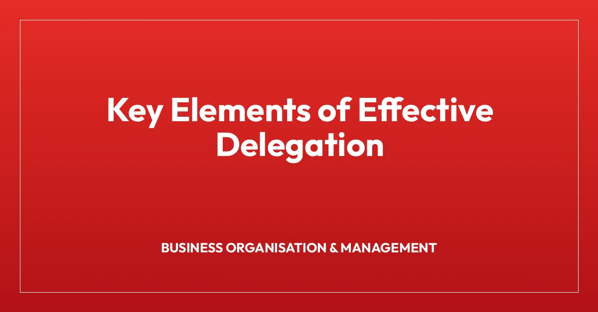 Key Elements of Effective Delegation