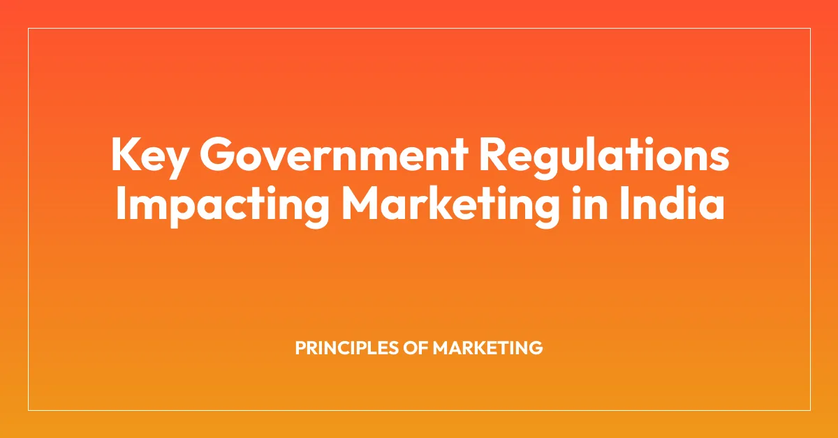Key Government Regulations Impacting Marketing in India