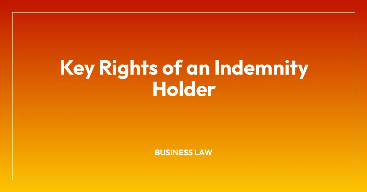 Key Rights of an Indemnity Holder