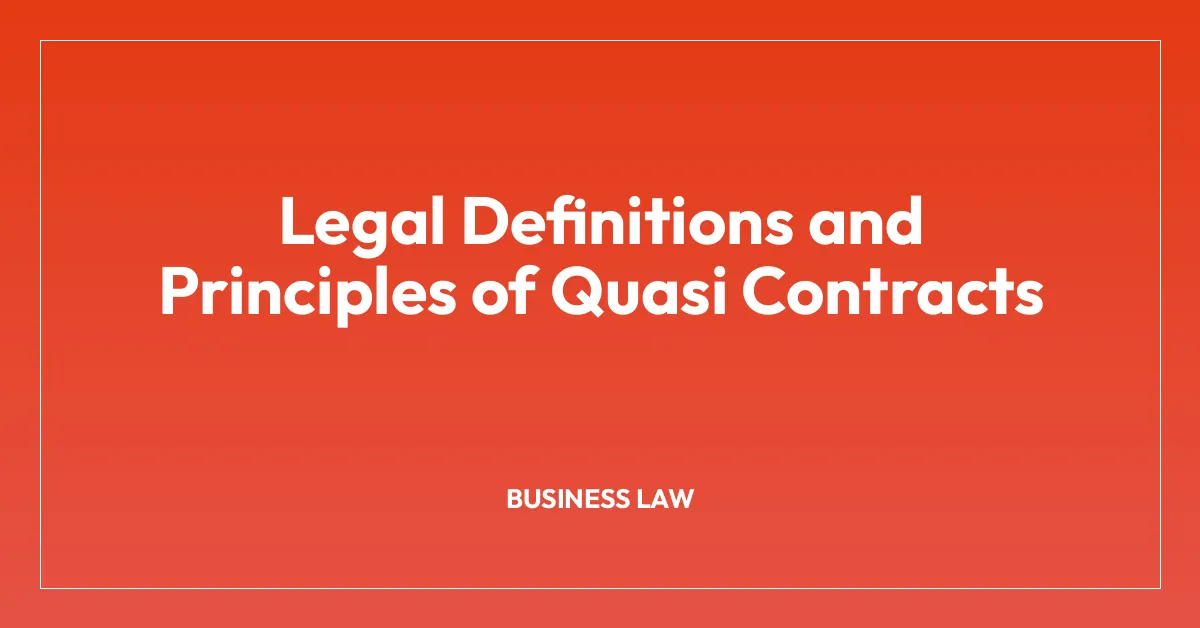Legal Definitions and Principles of Quasi Contracts