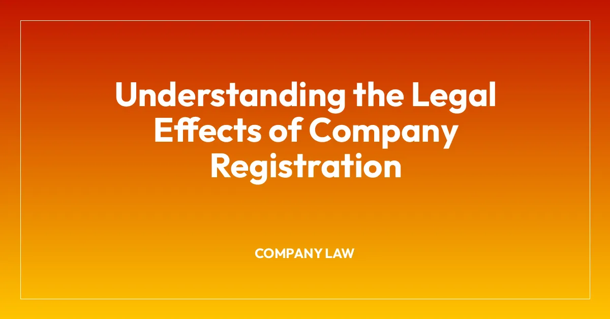 Understanding the Legal Effects of Company Registration