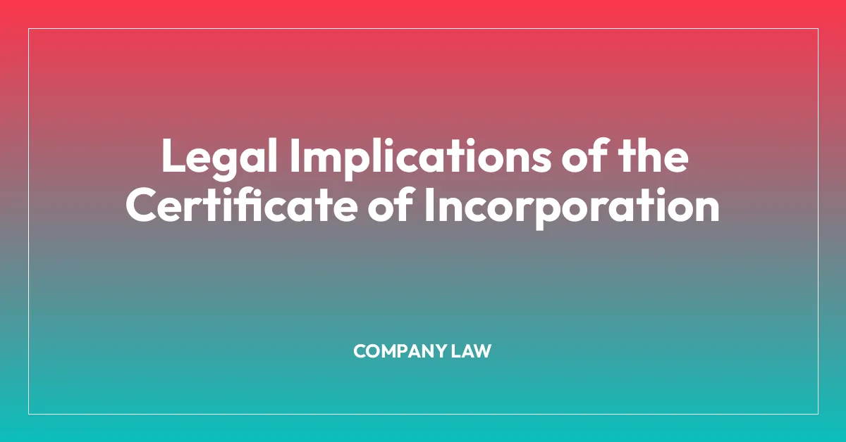 Legal Implications of the Certificate of Incorporation