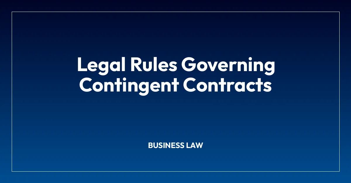 Legal Rules Governing Contingent Contracts