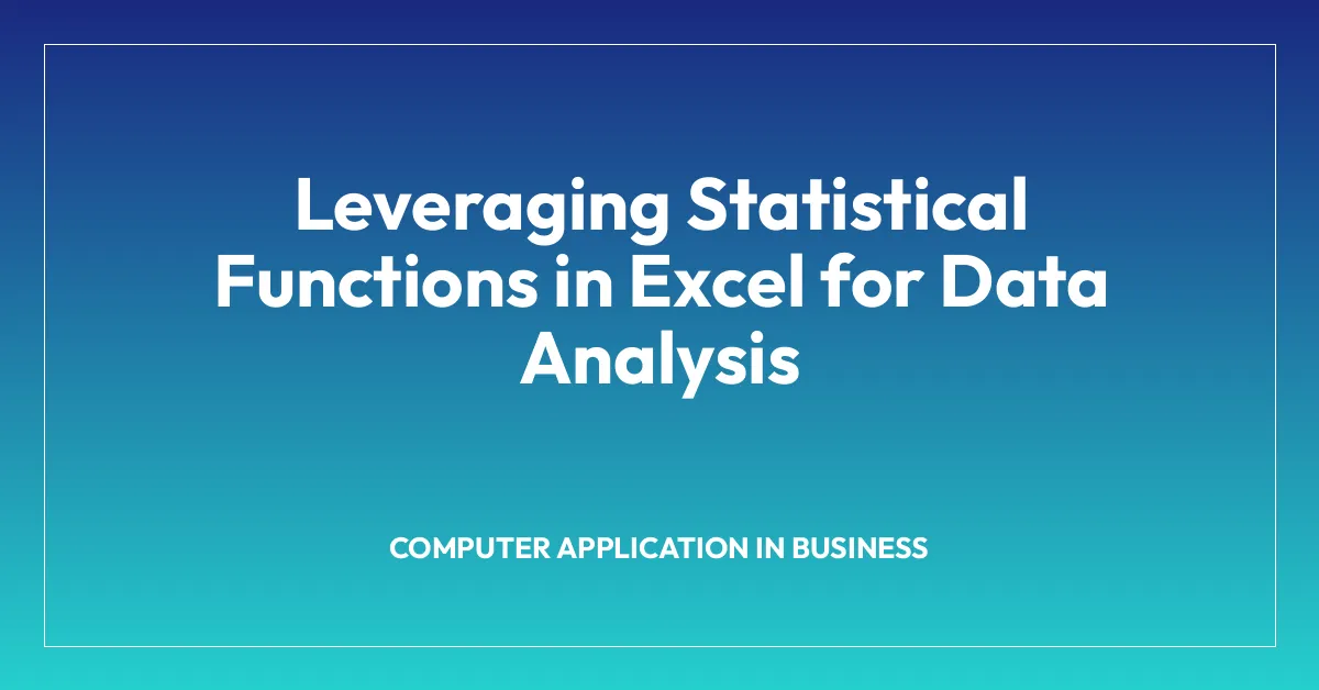 Leveraging Statistical Functions in Excel for Data Analysis