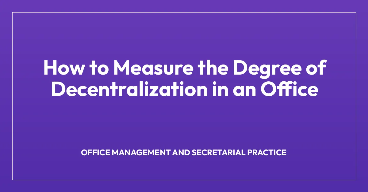 How to Measure the Degree of Decentralization in an Office