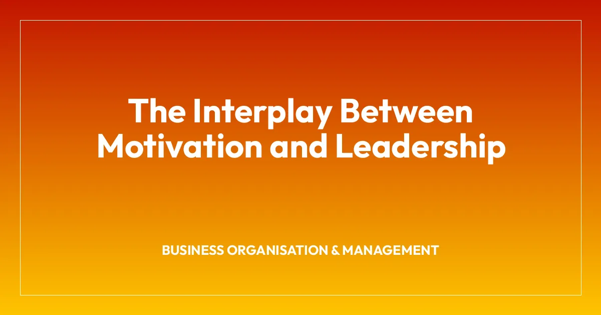 The Interplay Between Motivation and Leadership