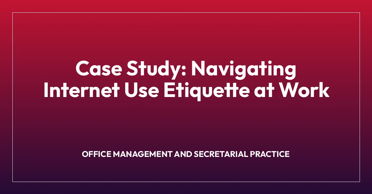 Case Study: Navigating Internet Use Etiquette at Work