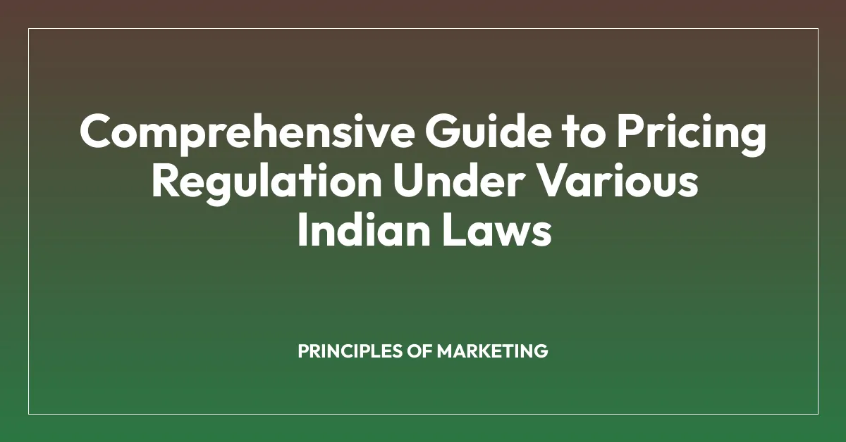 Comprehensive Guide to Pricing Regulation Under Various Indian Laws