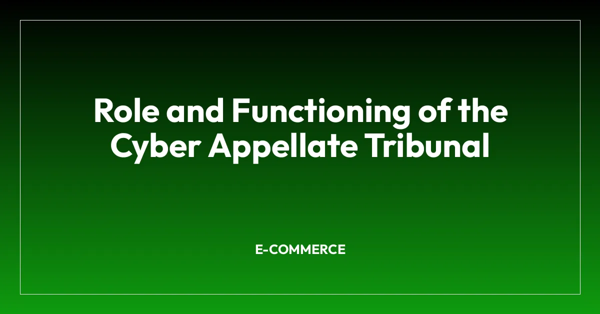 Role and Functioning of the Cyber Appellate Tribunal