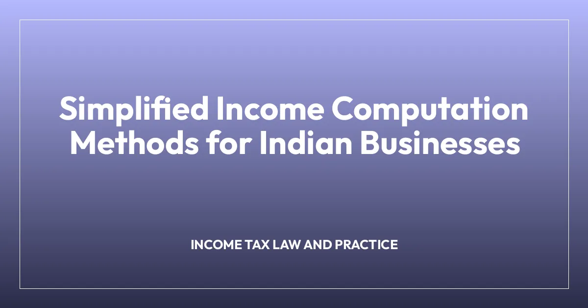 Simplified Income Computation Methods for Indian Businesses