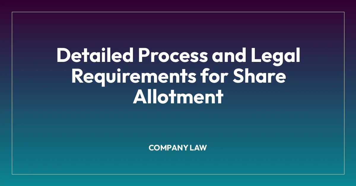 Detailed Process and Legal Requirements for Share Allotment