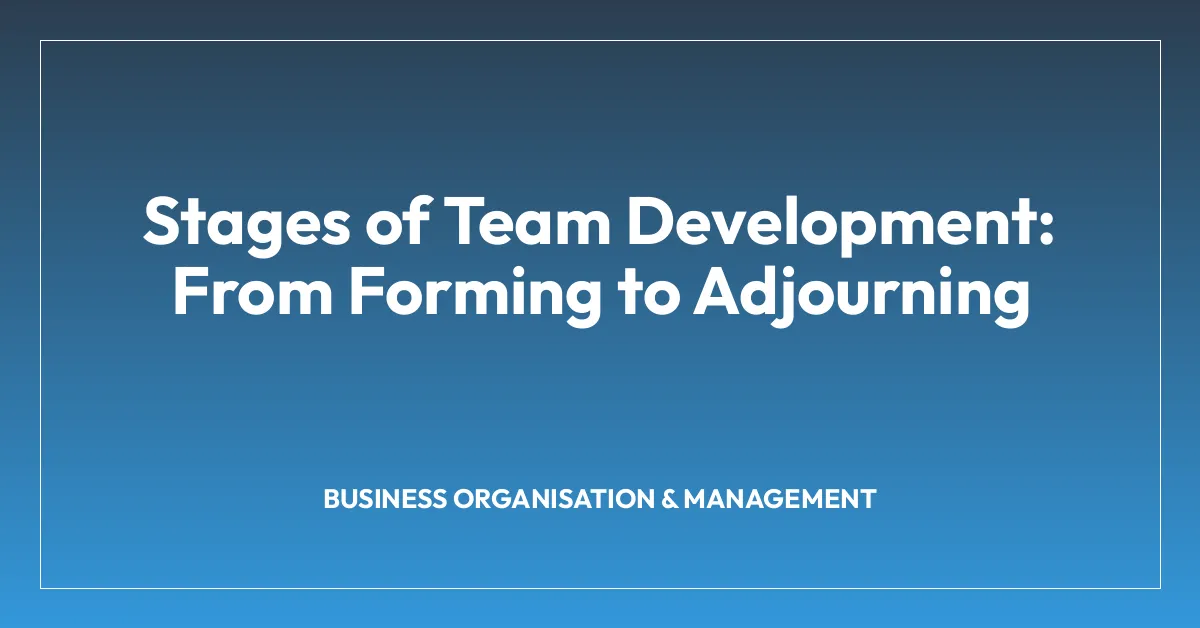 Stages of Team Development: From Forming to Adjourning