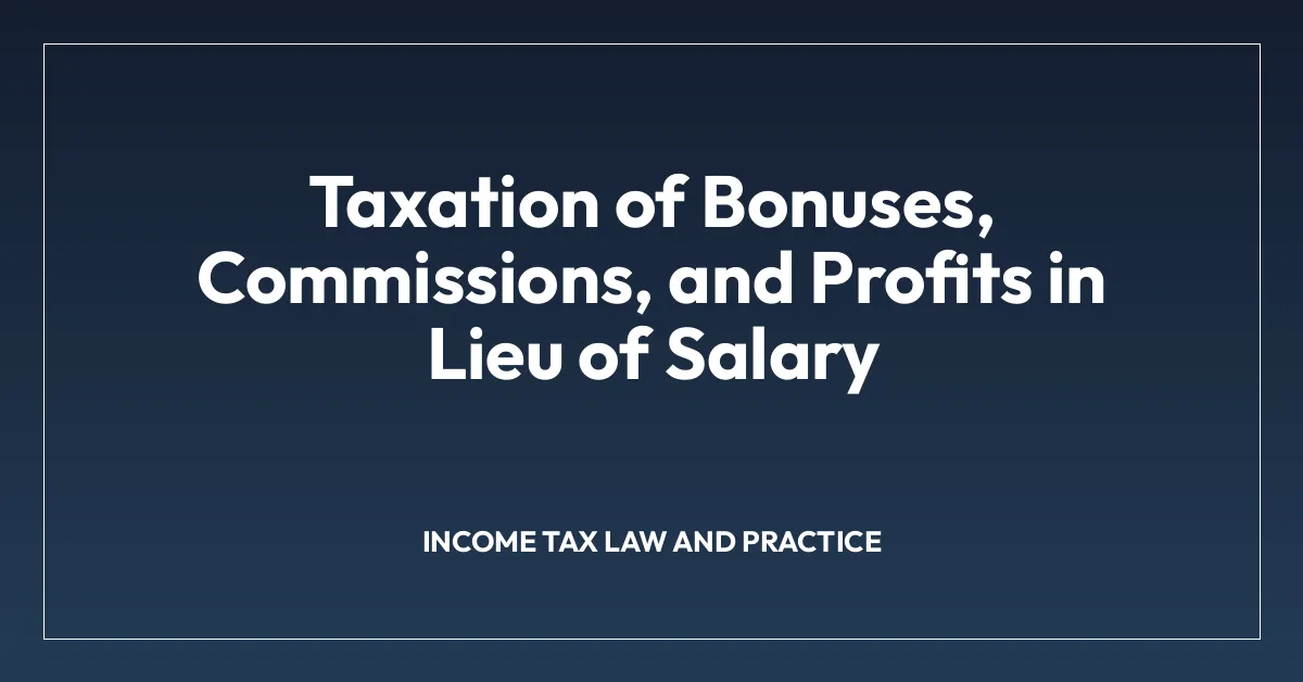 Taxation of Bonuses, Commissions, and Profits in Lieu of Salary