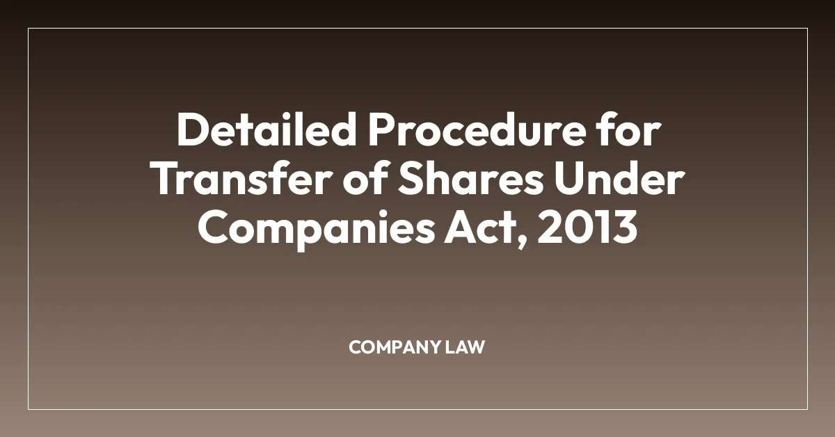 Detailed Procedure for Transfer of Shares Under Companies Act, 2013