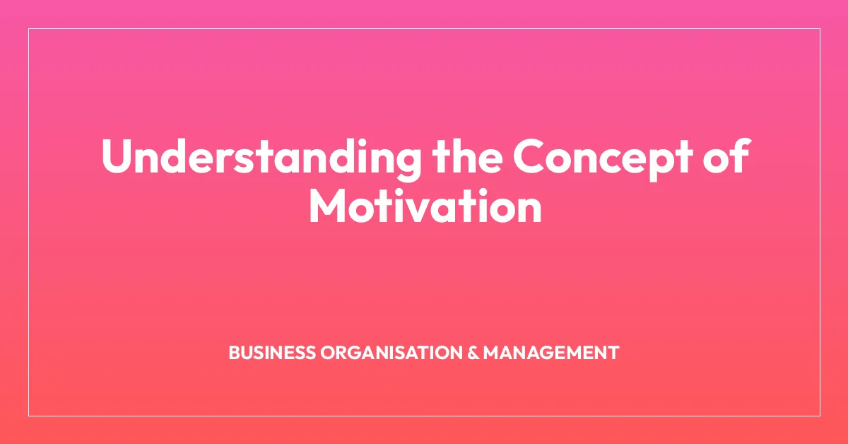 Understanding the Concept of Motivation
